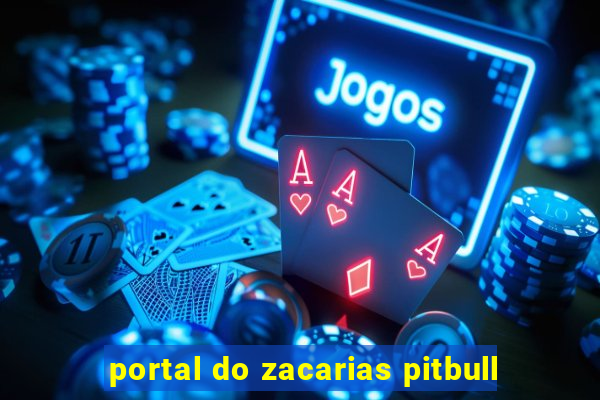 portal do zacarias pitbull